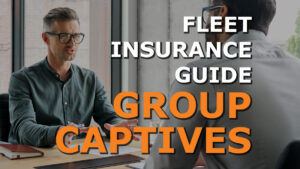 The Ultimate Guide to Captive Group Insurance for Fleets